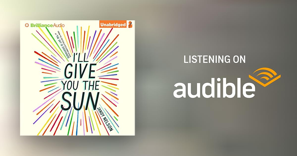 I'll Give You the Sun by Jandy Nelson Audiobook Audible.co.uk I'll Give You the Sun by Jandy Nelson Audiobook Audible.co.uk